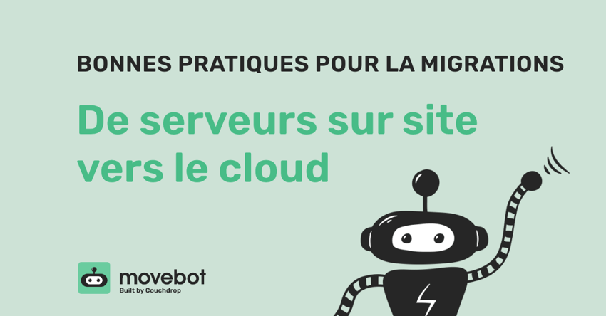 Bonnes pratiques pour les migrations de serveurs sur site vers le cloud