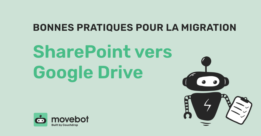 Bonnes pratiques pour la migration de fichiers de SharePoint vers Google Drive