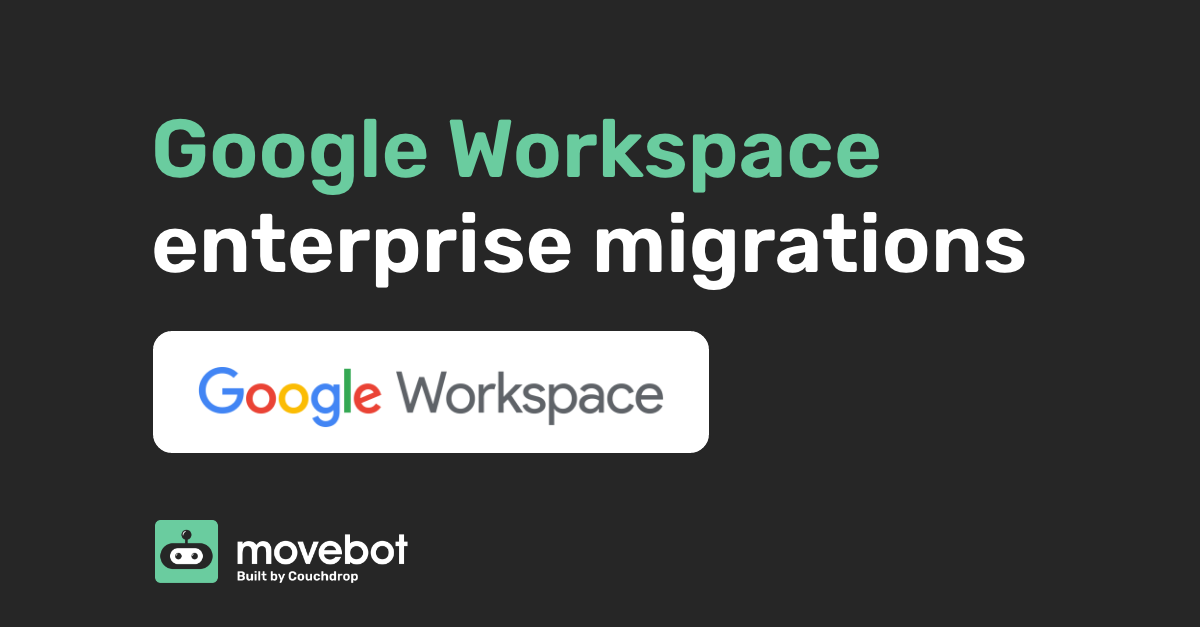 Google Workspace Enterprise Migrations | Movebot - Data Agility