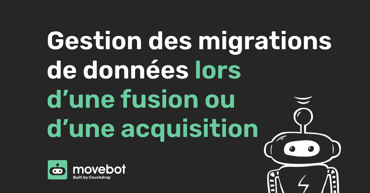 Gestion des migrations de données lors d'une fusion ou d'une acquisition