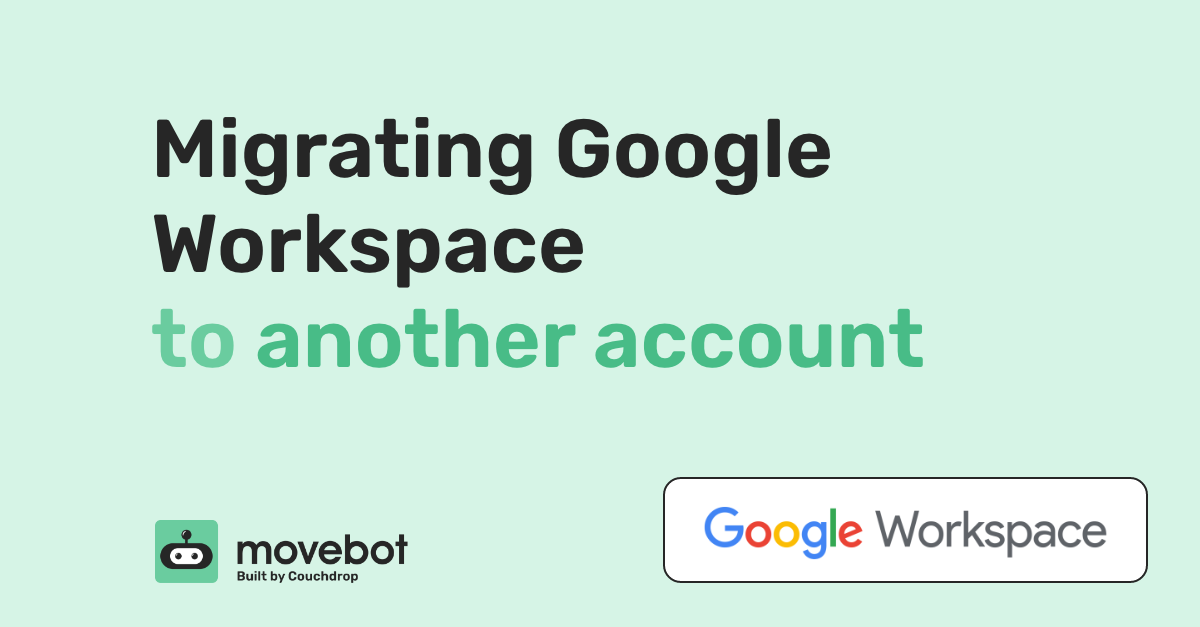 Migrating Google Workspace to another account